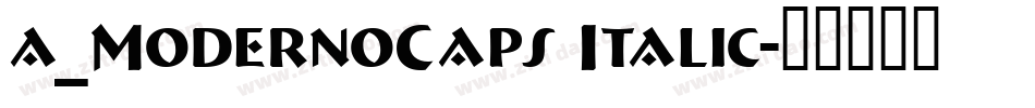 a_ModernoCaps Italic字体转换
